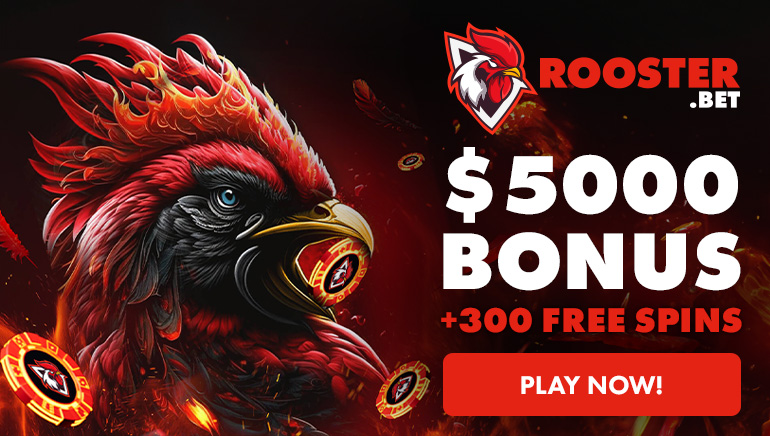 Roosterbet Casino Welcoming Players With a Huge Bonus up to $/€5,000 & 300 Free Spins